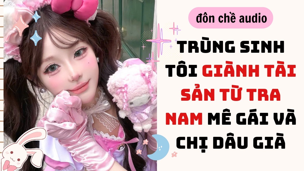 Oil pastel drawing & Full audio| TRÙNG SINH TÔI GIÀNH TÀI SẢN TỪ TRA NAM MÊ GÁI| Truyen Audio