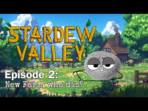 New Farm, Who Dis? - Stardew Valley Stream #2