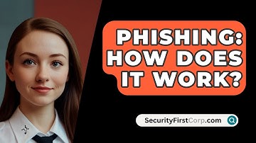 Phishing: How Does It Work? - SecurityFirstCorp.com
