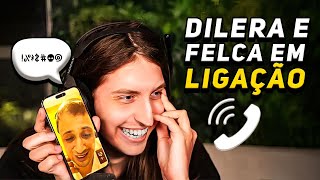 FELCA LIGA PARA O DILERA E A LOUCURA COMEÇA! 🔥😂