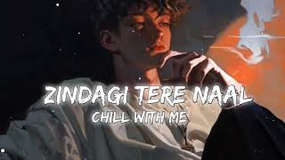 Zindagi Tere Naal (Pav Dharia)  (slowed+reverb)