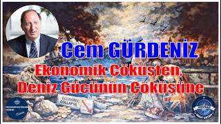 Ekonomik Çöküşten, Deniz Gücünün Çöküşüne - Cem GÜRDENİZ screenshot 5