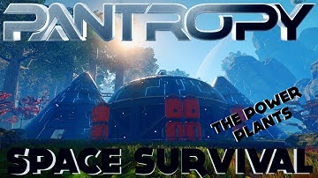 Pantropy Gameplay v0.2.2d - THE POWER PLANT & BASIC CRAFTING STATION!!