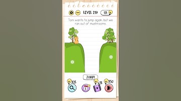 Brain Test. Level 219. Tom wants to jump again, but we ran out of mushrooms.