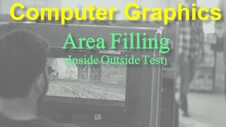 Computer Graphics 2.9: Filling Area (Inside Outside Tests)