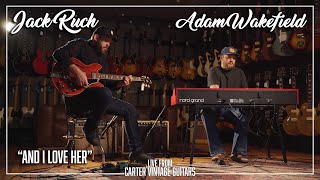 Jack Ruch & Adam Wakefield // And I love Her