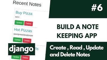 Build a Django Note Keeping App - 6 Create, Update And Delete Notes