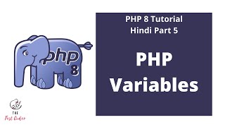 Php 8 Tutorial Hindi Part 5 Php Variables The Test Coder