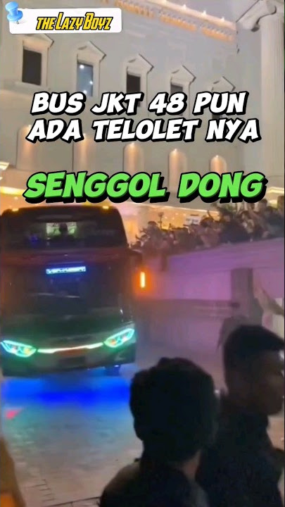 bus jkt 48 pun ada basuri nya, senggol dong katanya #jkt48 #telolet
