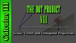 Calculus III: The Dot Product (Level 8 of 12) | Scalar, Vector and Orthogonal Projections screenshot 3