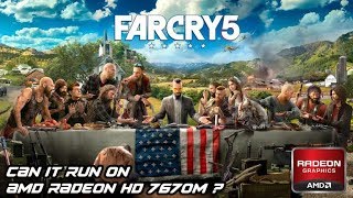 Can AMD Radeon HD 7670M run Far Cry 5 ?