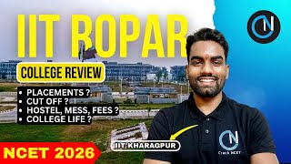 IIT Ropar College Review for NCET 2026 | Cut-Off, Placement, Hostel, Fees