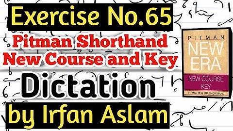 Exercise No.65 |Dictation| |Pitman Shorthand New Course and Key by Irfan Aslam