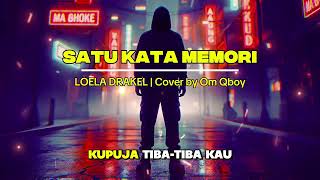 Download Lagu SATU KATA MEMORI - LOELA DRAKEL | Cover by Om Qboy MP3