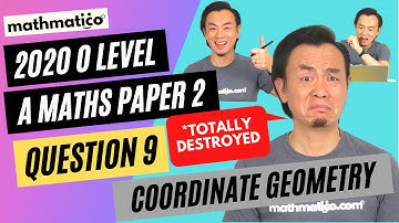 2020 O Level A Maths Paper 2 Question 9 (Coordinate Geometry) (KILLER QUESTION) | Mathmatico