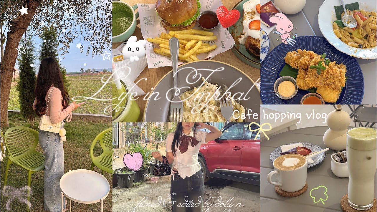 🌷slice of life in Imphal 🇮🇳: café hopping & cozy moments🫧