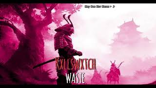 Kxllswxtch - Waste Three Remix