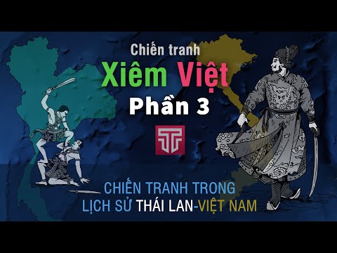 Video Chiến tranh Xiêm - Việt qua các thời kỳ | Phần 3/3 - youtube