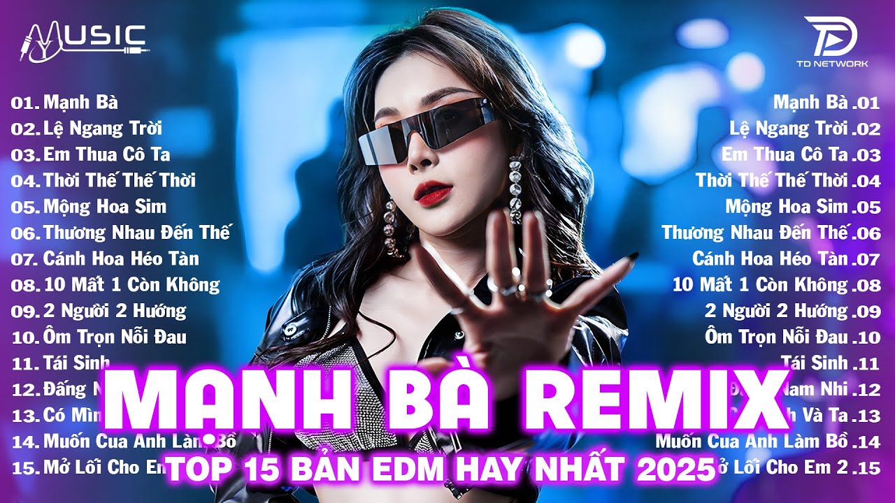 Mạnh Bà Remix ♫ BXH Nhạc Trẻ EDM Hot Trend Triệu View Cực Cháy - Top 15 Bản EDM TikTok Hay Nhất 2025