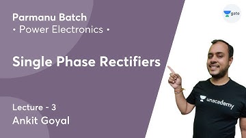 Single Phase Rectifiers | Lec 3 | Power Electronics | Parmanu Batch | BARC 2021 Exam | Kreatryx