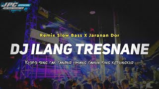 DJ ILANG TRESNANE •SLOW BASS X JARANAN DOR VIRAL TIK TOK •KIPLI ID REMIX