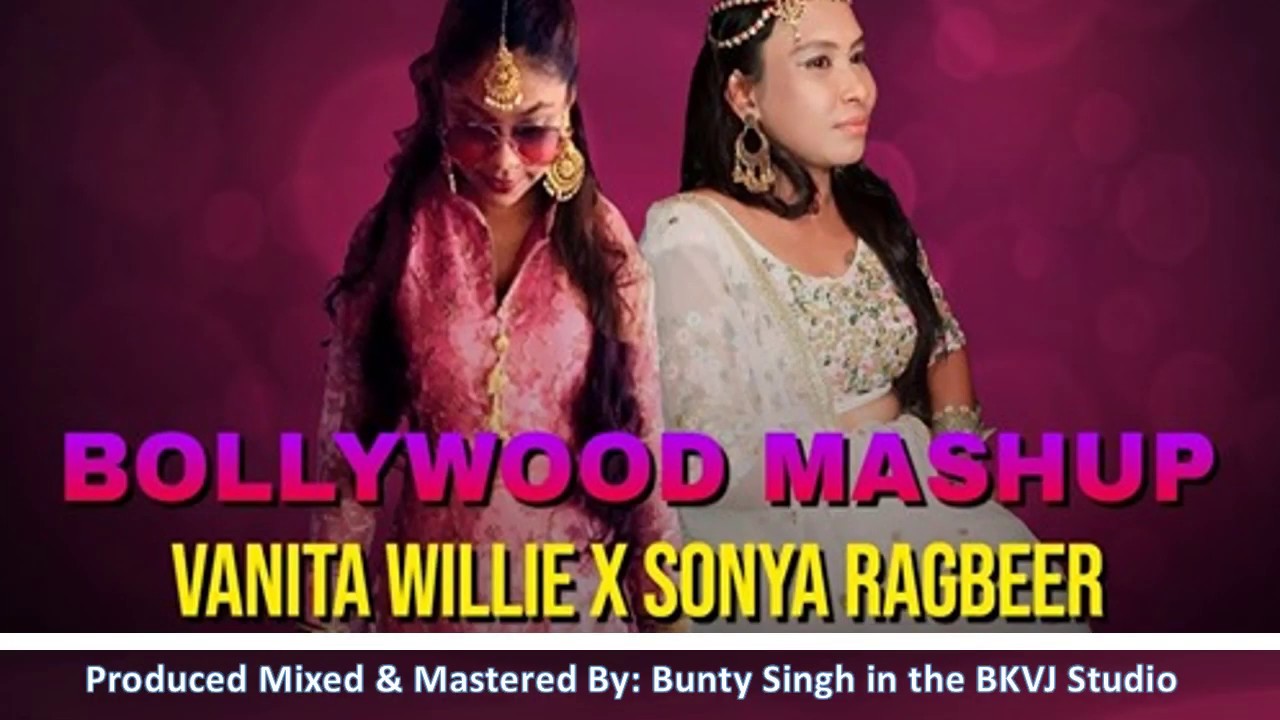 Vanita Willie X Sonya Ragbeer - Bollywood Mashup (2020)