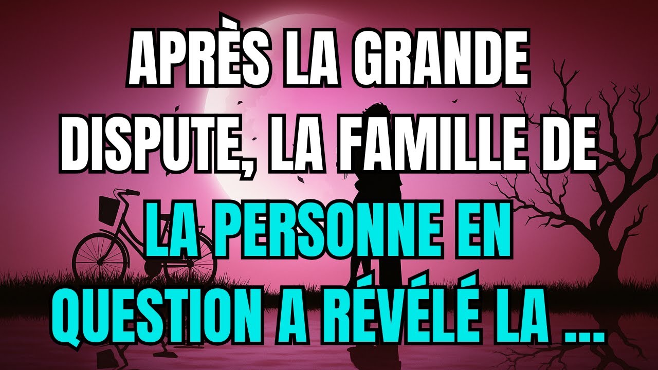 Les anges disent que Après la grande dispute, la famille de la personne en question a révélé la ...