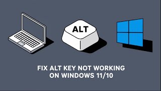 Fix ALT Key Not Working on Windows 11/10 – Quick & Simple Solutions!