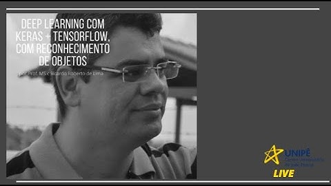 Série Webinar [3/3] Deep Learning com Keras + TensorFlow - Prof MSc Ricardo Roberto - Vídeo Completo