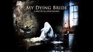 My Dying Bride - A map of all our failures