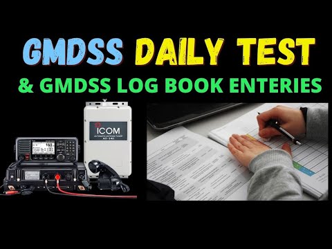 GMDSS DAILY TEST& GMDSS LOG ENTRIES( GMDSS PART -2)