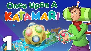 Once Upon a Katamari - #1 - WE ROLL AGAIN