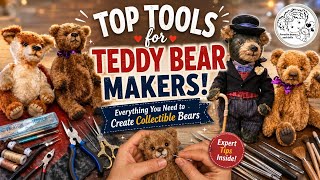 Best Tools for Making Handmade Teddy Bears | Teddy Bear Sewing Supplies & Beginner Guide