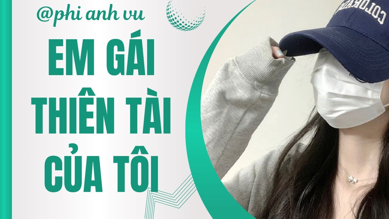 [Truyện Audio] Em Gái Thiên Tài Của Tôi | Phi Anh Vũ