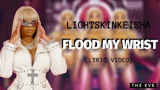 LightSkinKeisha - Flood My Wrist (Lyric Video)