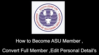 How to Become ASU Member Convert Full Menmber Edit Personal Detail's