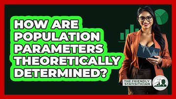 How Are Population Parameters Theoretically Determined?
