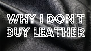 WHY I NO LONGER BUY LEATHER ♥ Cheap Lazy Vegan