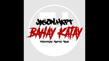 Jason Haft - Bahay Katay (Freestyle Battle Beat)