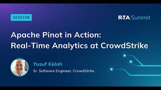 Apache Pinot in Action: Real-Time Analytics at CrowdStrike | RTA Summit 2025