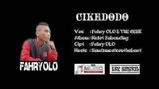 Fahry Olo cikedodo mak cikedodo