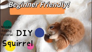 Made for Beginners! | Super Detailed Needle Felting Tutorial | DIY Felting Squirrel