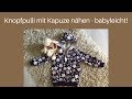 Knopfpulli mit Kapuze nähen - babyleicht!