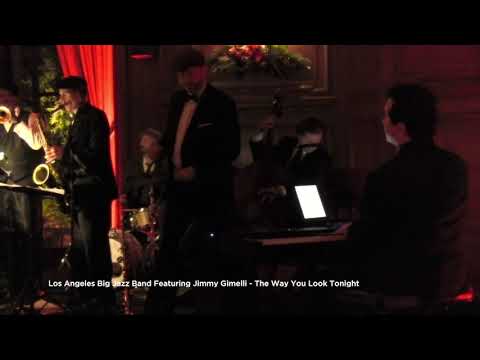 Los Angeles Big Jazz Band Featuring Jimmy Gimelli - The Way You Look Tonight