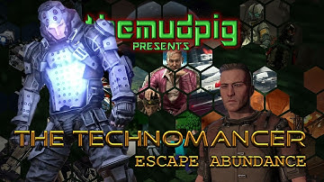 The Technomancer - Escape Abundance