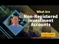 Non Registered Investment Accounts