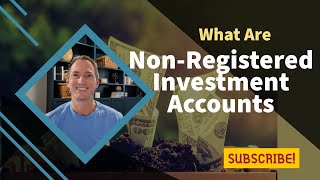 Non Registered Investment Accounts