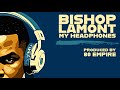 Bishop Lamont  My Headphones