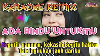 KARAOKE REMIX || ADA RINDU UNTUKMU ( Fany Febiola ) || Remix Karaoke