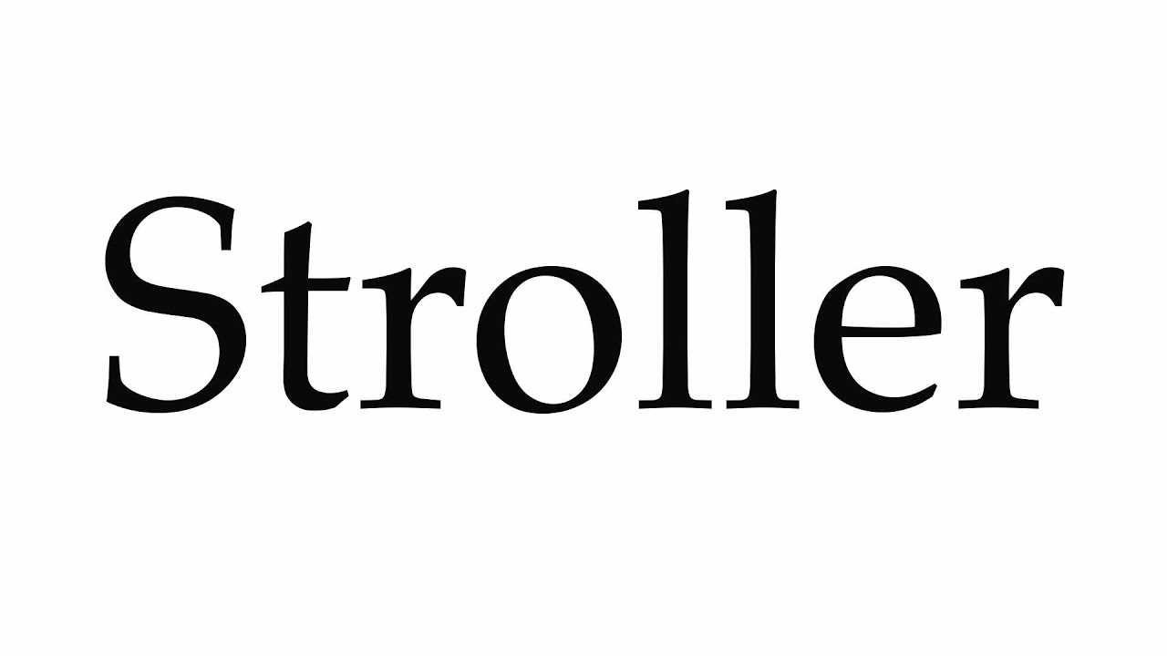 How to Pronounce Stroller YouTube